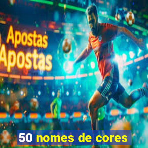 50 nomes de cores